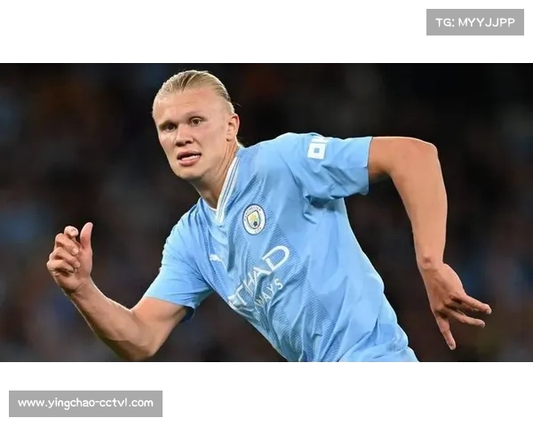 曼城凭借哈兰德速度优势打出高效简洁反击战术 曼城凭借哈兰德速度优势打出高效简洁反击战术